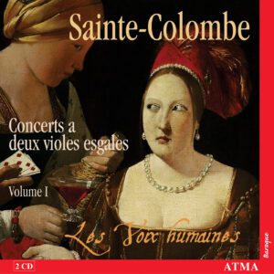 SAINTE-COLOMBE: Concerts a deux violes esgales Vol. I
