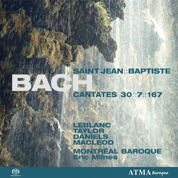 Bach : Cantates Saint Jean-Baptiste 30, 7, 167