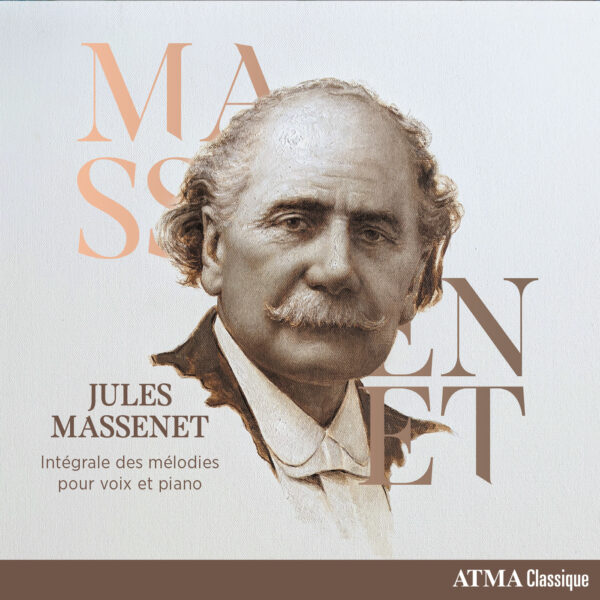 Massenet : Intégrale des mélodies pour voix et piano