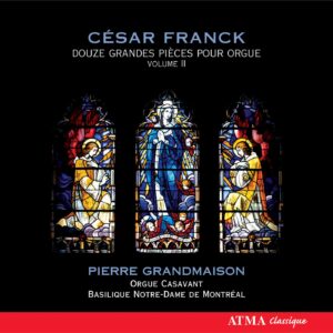César Franck : Douze Grandes Pièces pour orgue, vol. 2