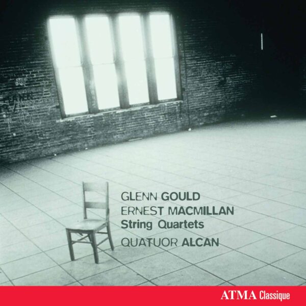 Glenn Gould, Ernest MacMillan : String Quartets