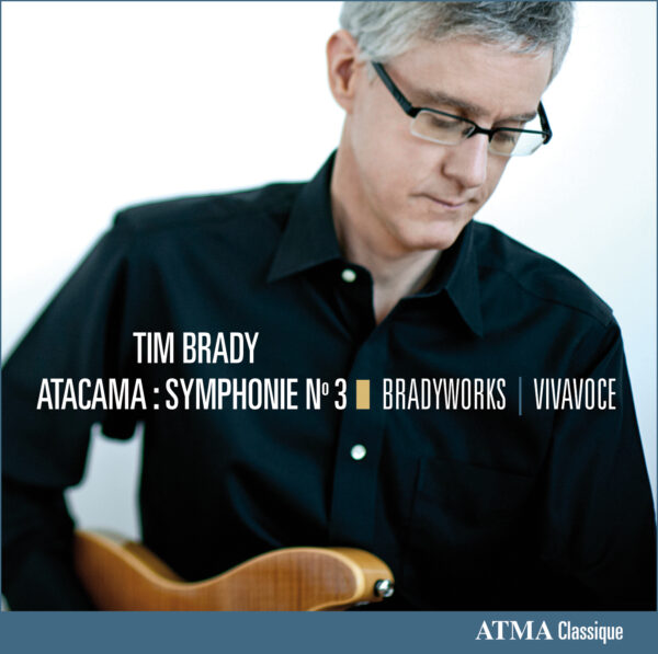 Tim Brady - Atacama: Symphonie No.3