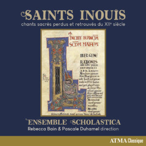 Saints inouïs : Chants sacrés perdus et retrouvés du XIIe siècle