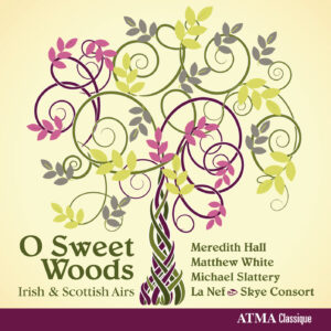 O Sweet Woods - Irish and Scottish airs