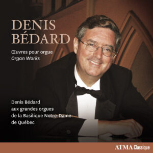 Denis Bédard: Œuvres pour orgue