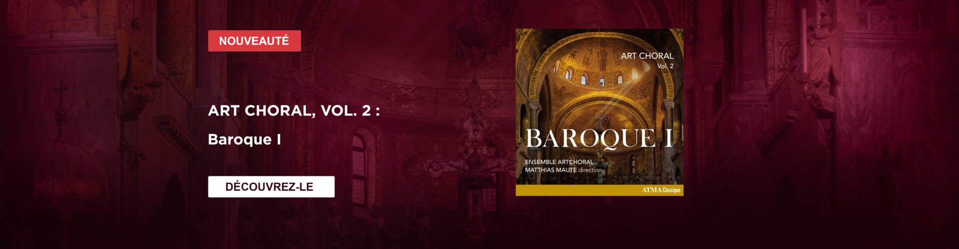 Bannière FR ACD2 2421 Art choral, vol. 2 : Baroque I Ensemble ArtChoral; Matthias Maute